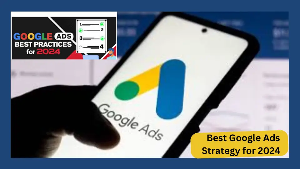 Best Google Ads Strategy for 2024: Maximize Your ROI with These Proven Tactics