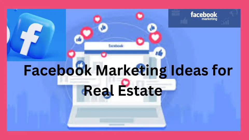 Facebook Marketing Ideas for Real Estate