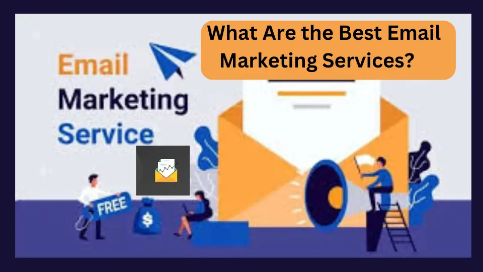 What Are the Best Email Marketing Services?