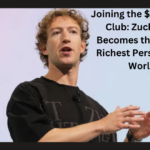 Joining the $200 Billion Club: Zuckerberg Becomes the Second Richest Person in the World